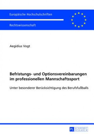 Kniha Befristungs- Und Optionsvereinbarungen Im Professionellen Mannschaftssport Aegidius Vogt