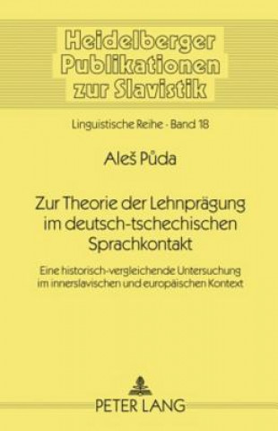 Kniha Zur Theorie Der Lehnpraegung Im Deutsch-Tschechischen Sprachkontakt Ales Puda