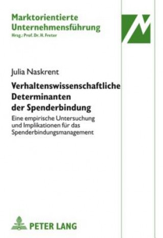 Könyv Verhaltenswissenschaftliche Determinanten Der Spenderbindung Julia Naskrent