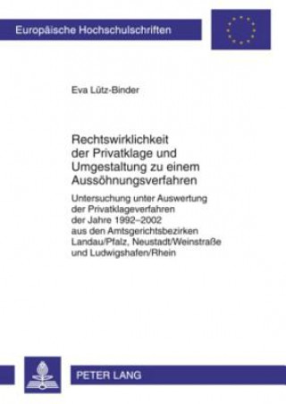 Книга Rechtswirklichkeit Der Privatklage Und Umgestaltung Zu Einem Aussoehnungsverfahren Eva Lütz-Binder