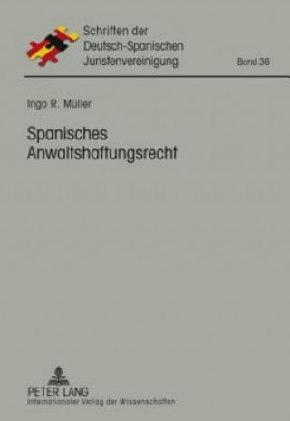 Könyv Spanisches Anwaltshaftungsrecht Ingo Robert Müller