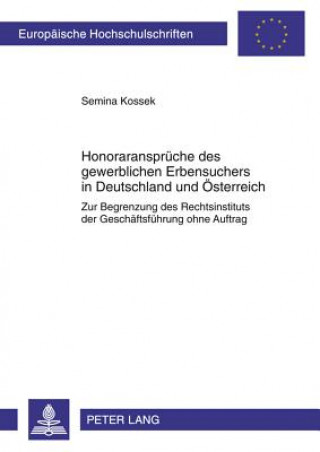 Βιβλίο Honoraransprueche Des Gewerblichen Erbensuchers in Deutschland Und Oesterreich Semina Kossek