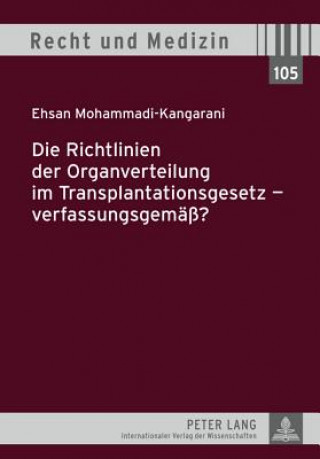 Carte Richtlinien Der Organverteilung Im Transplantationsgesetz - Verfassungsgemaess? Ehsan Mohammadi-Kangarani