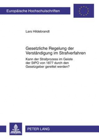 Książka Gesetzliche Regelung Zur Verstaendigung Im Strafverfahren Lars Hildebrandt