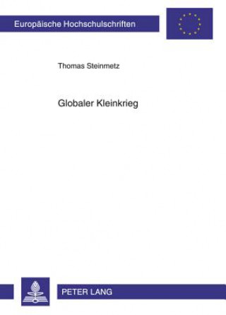 Könyv Globaler Kleinkrieg Thomas Steinmetz