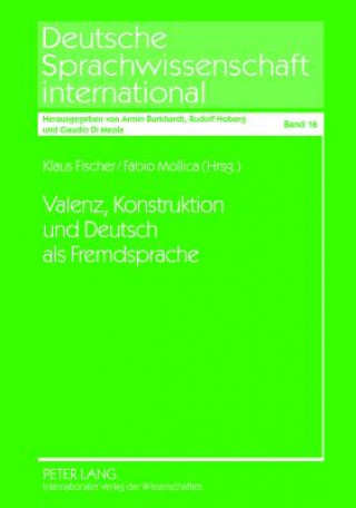 Könyv Valenz, Konstruktion Und Deutsch ALS Fremdsprache Klaus Fischer