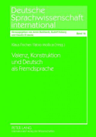 Książka Valenz, Konstruktion Und Deutsch ALS Fremdsprache Klaus Fischer