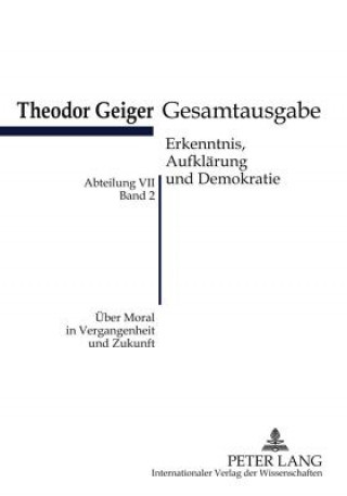 Knjiga Ueber Moral in Vergangenheit Und Zukunft Theodor Geiger