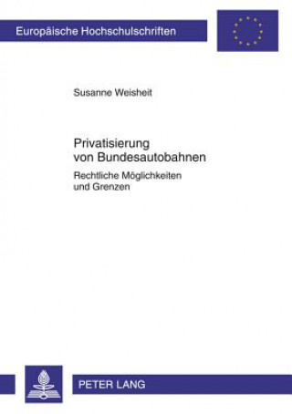 Kniha Privatisierung Von Bundesautobahnen Susanne Weisheit