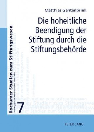 Kniha Hoheitliche Beendigung Der Stiftung Durch Die Stiftungsbehoerde Matthias Gantenbrink