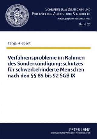 Книга Verfahrensprobleme Im Rahmen Des Sonderkuendigungsschutzes Fuer Schwerbehinderte Menschen Nach Den 85 Bis 92 Sgb IX Tanja Hiebert