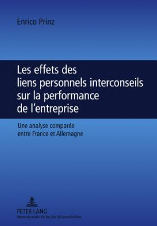 Kniha Les Effets Des Liens Personnels Interconseils Sur La Performance de l'Entreprise Enrico Prinz