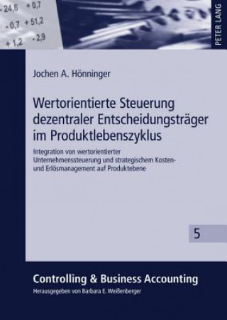 Könyv Wertorientierte Steuerung Dezentraler Entscheidungstraeger Im Produktlebenszyklus Jochen A. Hönninger