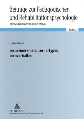 Kniha Lernermerkmale, Lernertypen, Lernverhalten; Aspekte der differentiellen Lernpsychologie fur Lehrende und Lernende Ulrike Quast