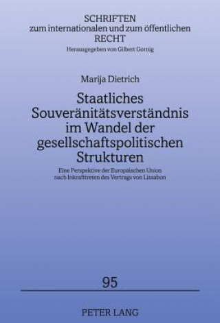 Livre Staatliches Souveraenitaetsverstaendnis Im Wandel Der Gesellschaftspolitischen Strukturen Marija Dietrich