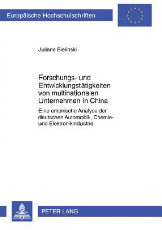 Kniha Forschungs- Und Entwicklungstaetigkeiten Von Multinationalen Unternehmen in China Juliane Bielinski