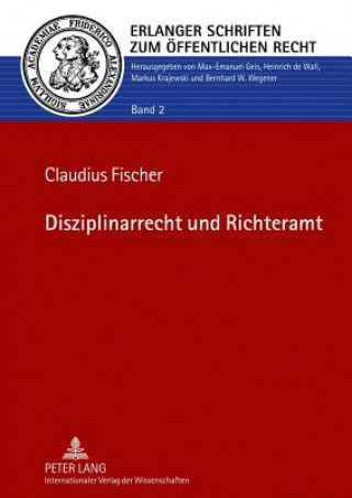 Knjiga Disziplinarrecht Und Richteramt Claudius Fischer