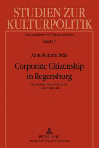 Könyv Corporate Citizenship in Regensburg Anne-Kathrin Bräu