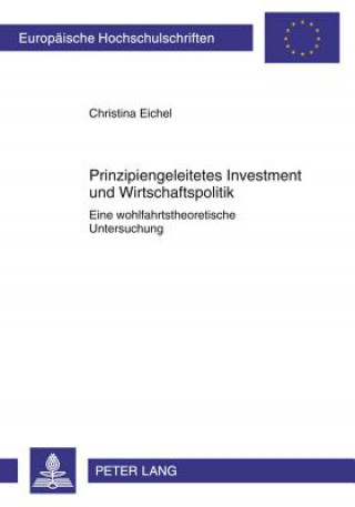 Kniha Prinzipiengeleitetes Investment Und Wirtschaftspolitik Christina Eichel