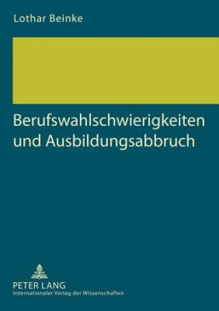 Kniha Berufswahlschwierigkeiten Und Ausbildungsabbruch Lothar Beinke