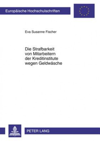 Kniha Strafbarkeit Von Mitarbeitern Der Kreditinstitute Wegen Geldwaesche Eva Susanne Fischer