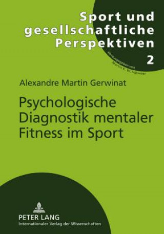 Kniha Psychologische Diagnostik Mentaler Fitness Im Sport Alexandre Martin Gerwinat