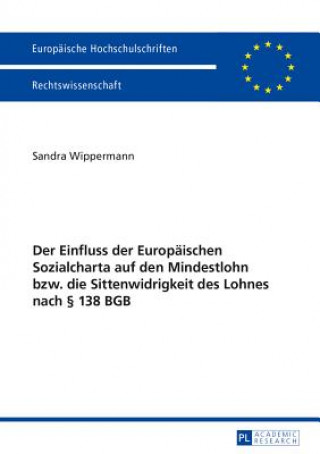 Książka Der Einfluss der Europaeischen Sozialcharta auf den Mindestlohn bzw. die Sittenwidrigkeit des Lohnes nach  138 BGB Sandra Wippermann