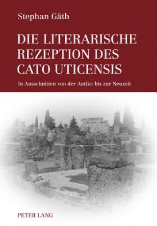 Carte Literarische Rezeption Des Cato Uticensis Stephan Gäth