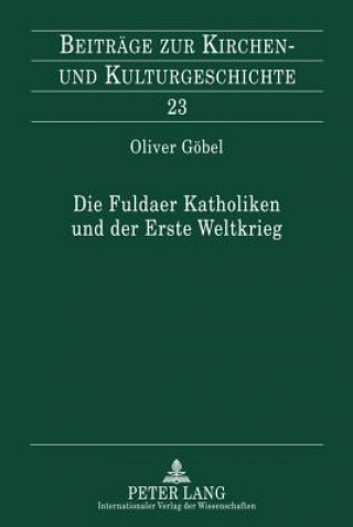 Livre Fuldaer Katholiken Und Der Erste Weltkrieg Oliver Göbel