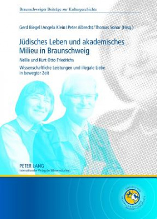 Könyv Juedisches Leben Und Akademisches Milieu in Braunschweig Gerd Biegel