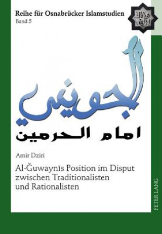 Książka Al-Guwaynis Position Im Disput Zwischen Traditionalisten Und Rationalisten Amir Dziri