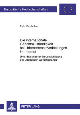 Carte Internationale Gerichtszustaendigkeit Bei Urheberrechtsverletzungen Im Internet Felix Banholzer