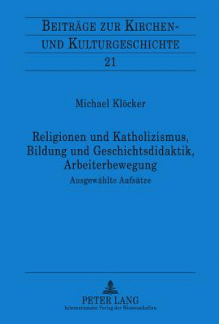 Buch Religionen Und Katholizismus, Bildung Und Geschichtsdidaktik, Arbeiterbewegung Michael Klöcker