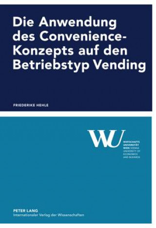 Книга Anwendung Des Convenience-Konzepts Auf Den Betriebstyp Vending Friederike Hehle