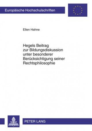 Carte Hegels Beitrag Zur Bildungsdiskussion Unter Besonderer Beruecksichtigung Seiner Rechtsphilosophie Ellen Hahne