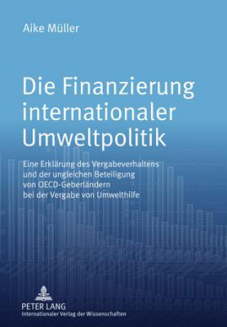 Könyv Finanzierung Internationaler Umweltpolitik Aike Müller