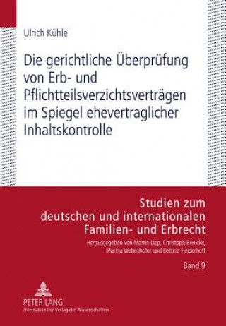 Knjiga Gerichtliche Ueberpruefung Von Erb- Und Pflichtteilsverzichtsvertraegen Im Spiegel Ehevertraglicher Inhaltskontrolle Ulrich Kühle