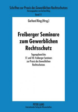 Kniha Freiberger Seminare Zum Gewerblichen Rechtsschutz Gerhard Ring