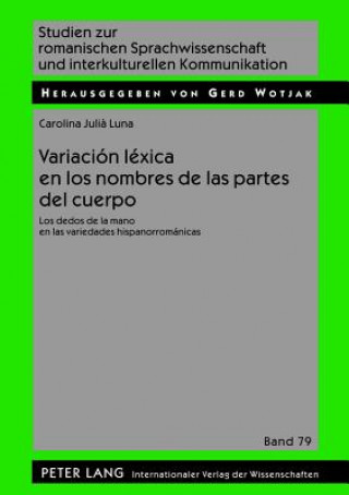 Kniha Variacion Lexica En Los Nombres de Las Partes del Cuerpo Carolina Juli? Luna