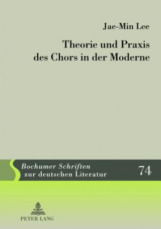 Könyv Theorie Und Praxis Des Chors in Der Moderne Jae-Min Lee