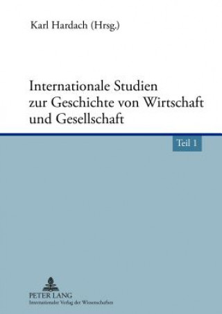 Kniha Internationale Studien zur Geschichte von Wirtschaft und Gesellschaft Karl Hardach