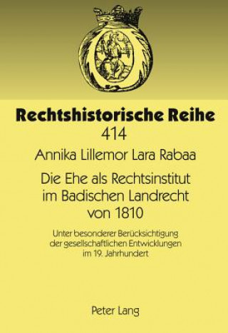 Knjiga Die Ehe ALS Rechtsinstitut Im Badischen Landrecht Von 1810 Annika Lillemor Lara Rabaa