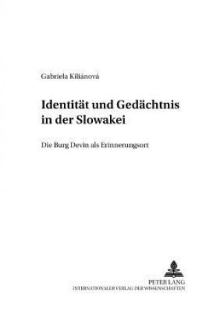 Carte Identitaet Und Gedaechtnis in Der Slowakei Gabriela Kiliánová
