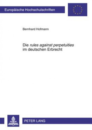 Carte Rules Against Perpetuities Im Deutschen Erbrecht Bernhard Hofmann