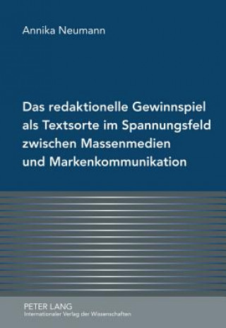 Książka Redaktionelle Gewinnspiel ALS Textsorte Im Spannungsfeld Zwischen Massenmedien Und Markenkommunikation Annika Neumann