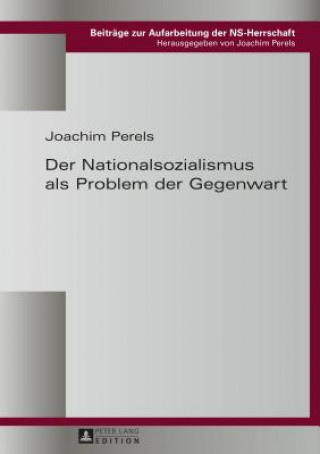 Kniha Der Nationalsozialismus ALS Problem Der Gegenwart Joachim Perels