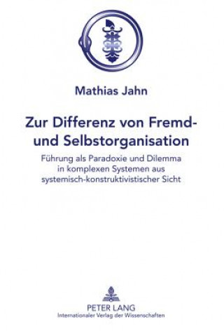 Książka Zur Differenz Von Fremd- Und Selbstorganisation Mathias Jahn