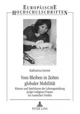 Книга Vom Bleiben in Zeiten Globaler Mobilitaet Katharina Gernet