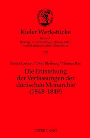 Kniha Entstehung Der Verfassungen Der Daenischen Monarchie (1848-1849) Sönke Loebert
