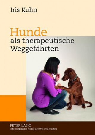 Kniha Hunde ALS Therapeutische Weggefaehrten Iris Kuhn